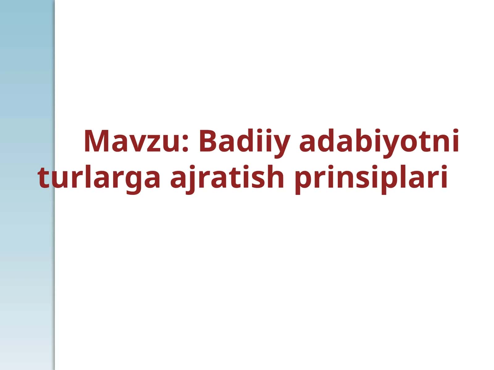 Badiiy adabiyotni turlarga ajratish prinsiplari 1