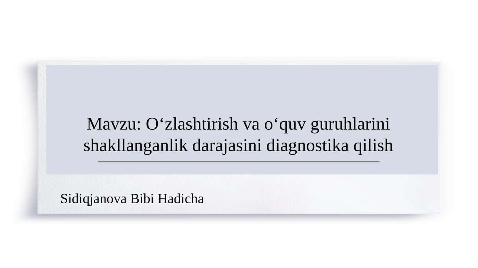 Oʻzlashtirish va oʻquv guruhlarini shakllanganlik darajasini diagnostika qilish 1