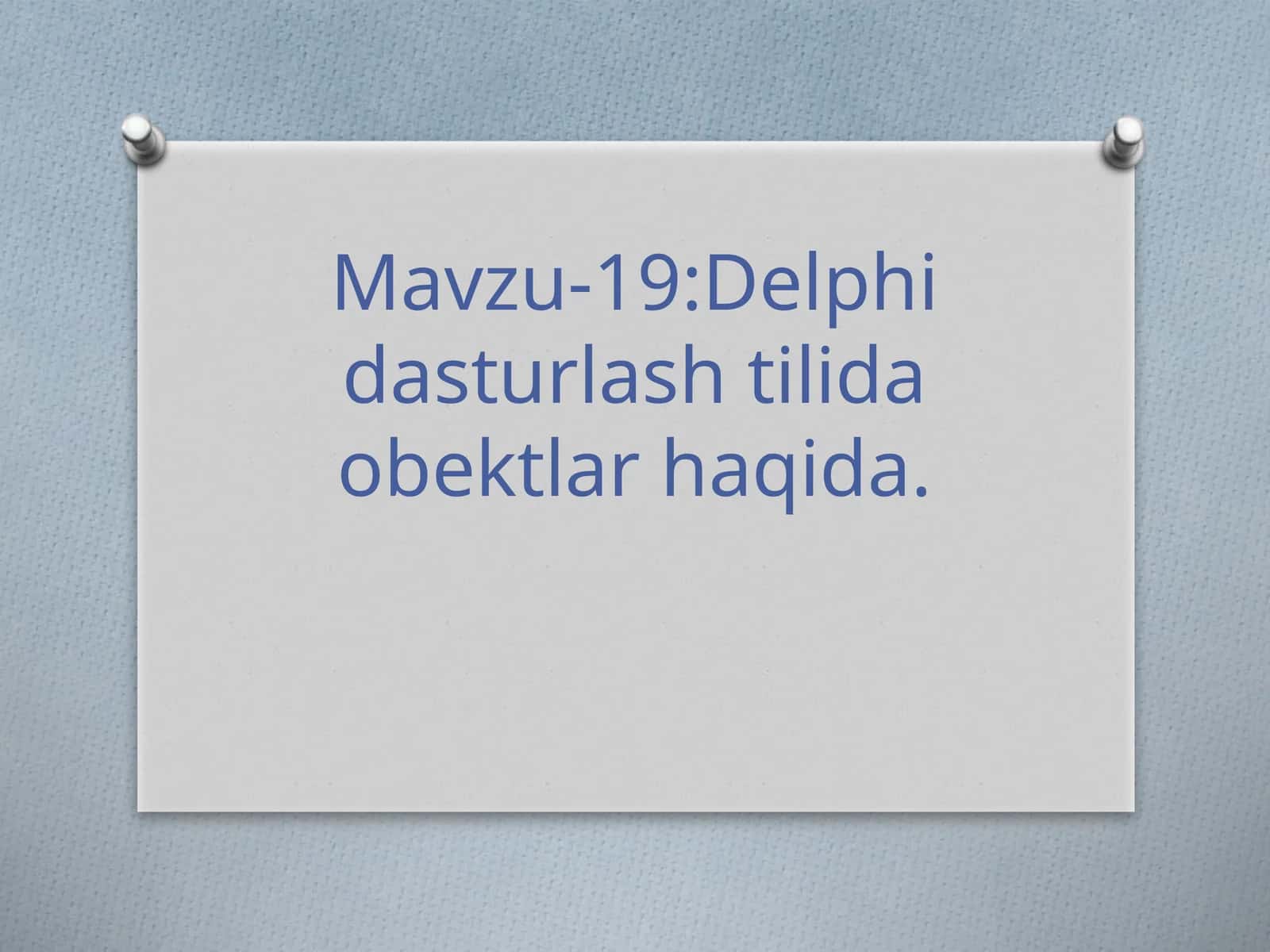 Mavzu-19:Delphidasturlashtilidaobektlarhaqida 1