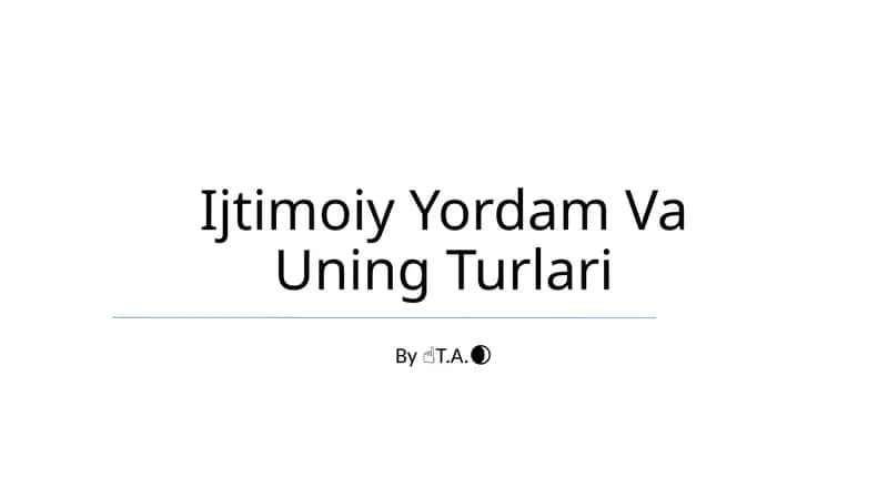 Ijtimoiy Yordam Va Uning Turlari 1