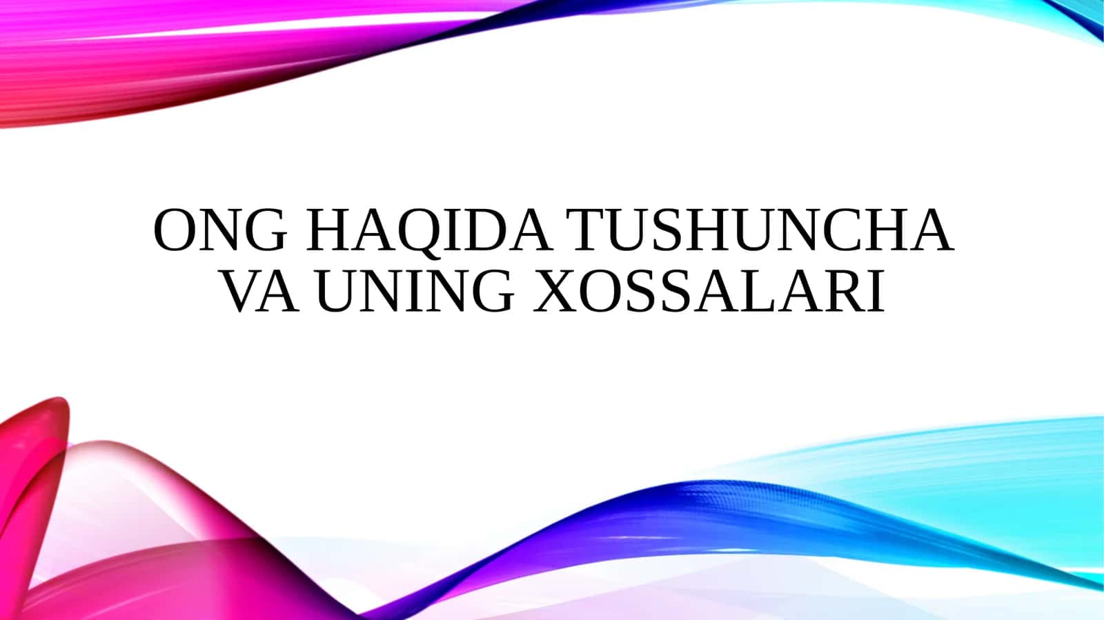 Ong haqida tushuncha va uning xossalari 1