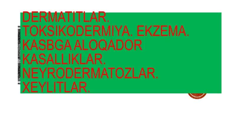 Dermatitlar. Toksikodermiya. Ekzema. 1
