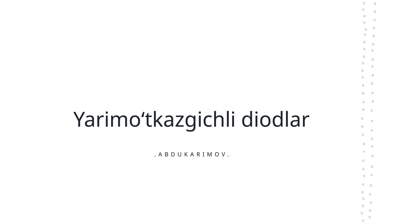 Yarimoʻtkazgichli diodlar.Abdukarimov 1