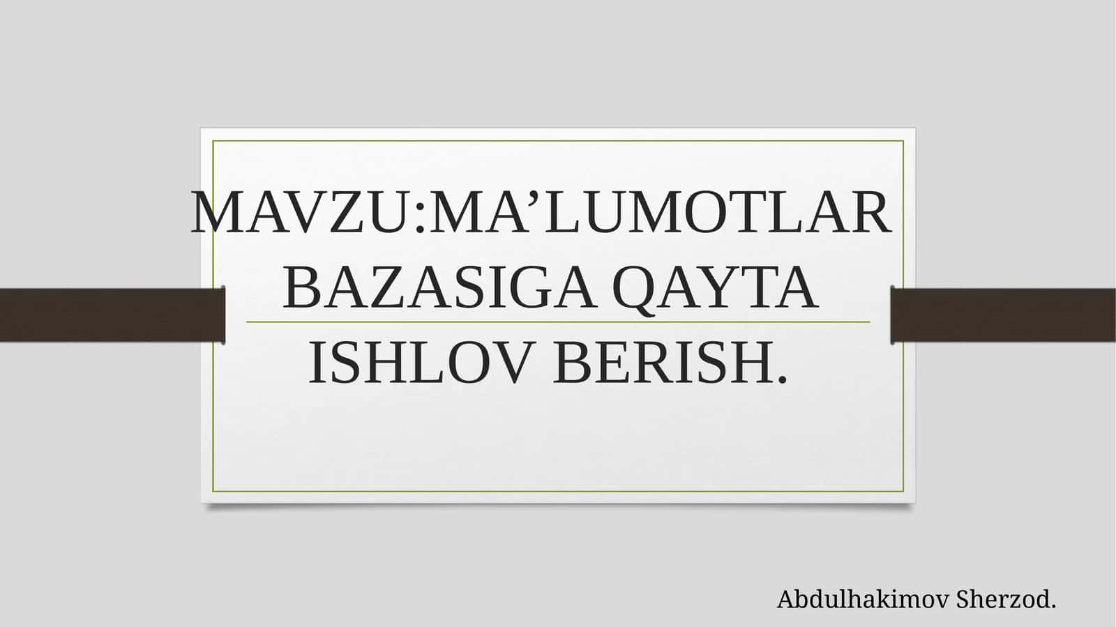 Ma’lumotlar Bazasiga Qayta Ishlov Berish 1