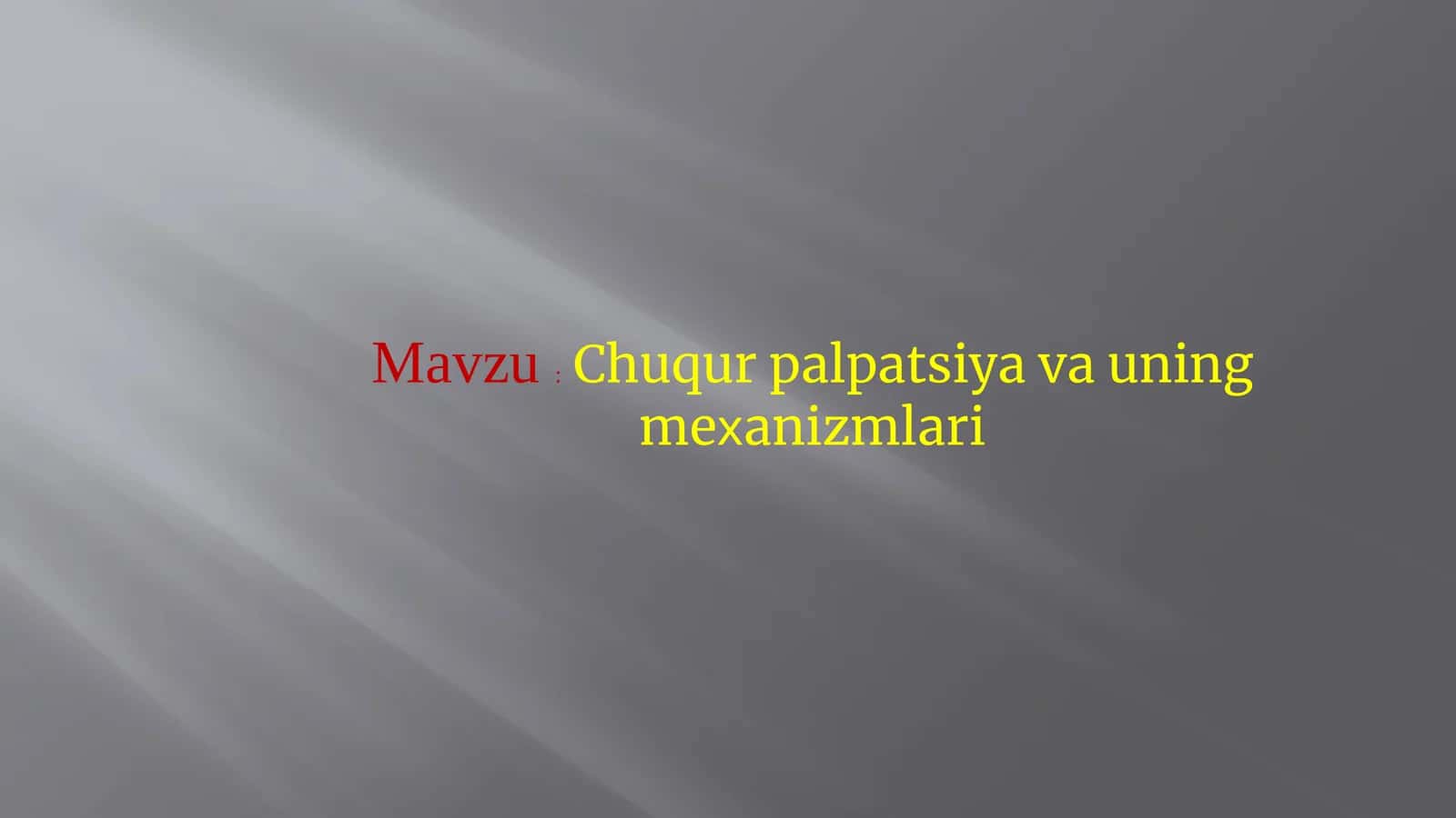 Chuqur palpatsiya va uning mexanizmlari 1