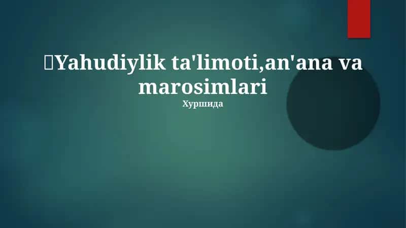 Yahudiylik ta'limoti,an'ana va marosimlari 1