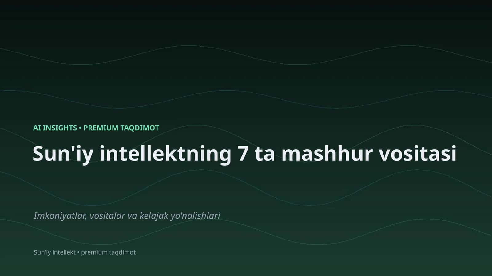 Sun'iy intellektning 7 ta mashhur vositasi 1
