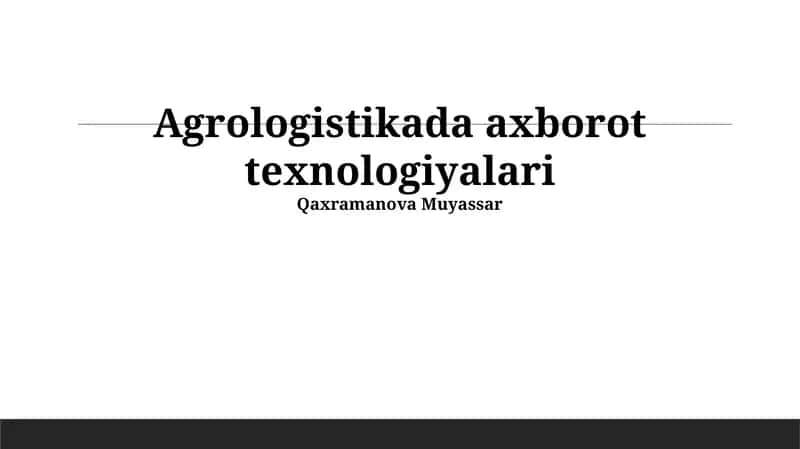 Agrologistikada axborot texnologiyalari 1