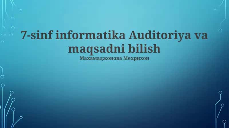 7-sinf informatika Auditoriya va maqsadni bilish 1