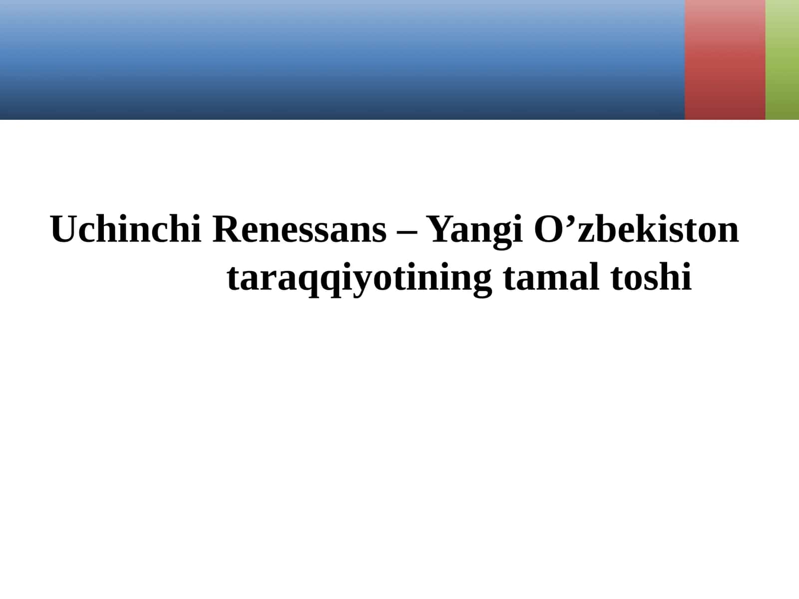 Uchinchi Renessans – Yangi O’zbekiston taraqqiyotining tamal toshi 1