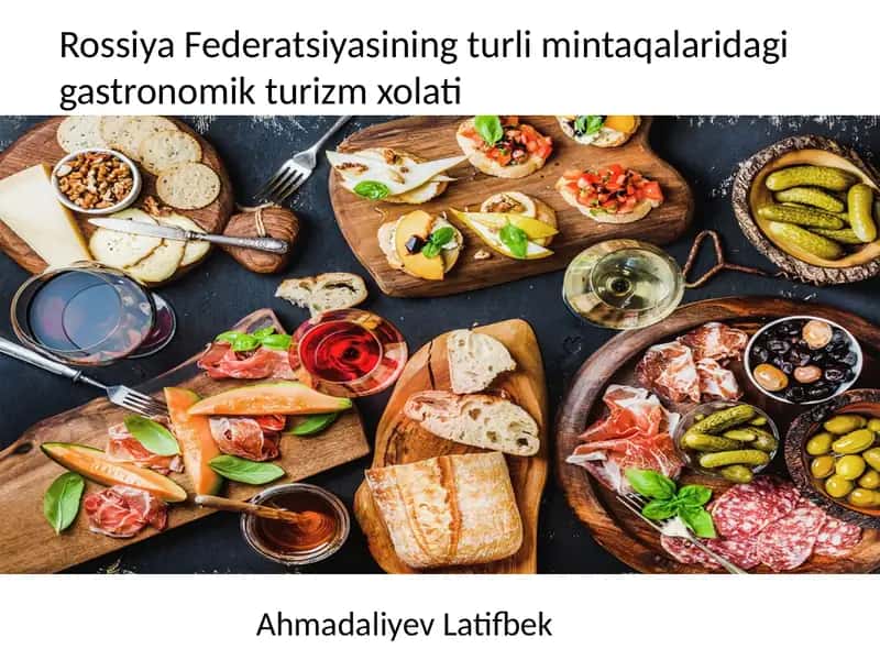 RossiyaFederatsiyasiningturlimintaqalaridagigastronomikturizmxolati 1