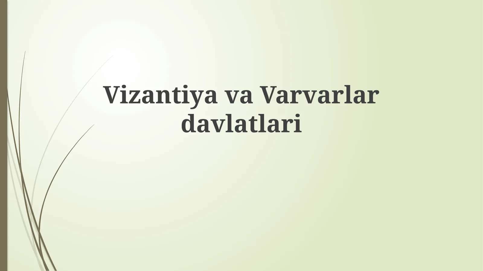 Vizantiya va Varvar davlatlari 1