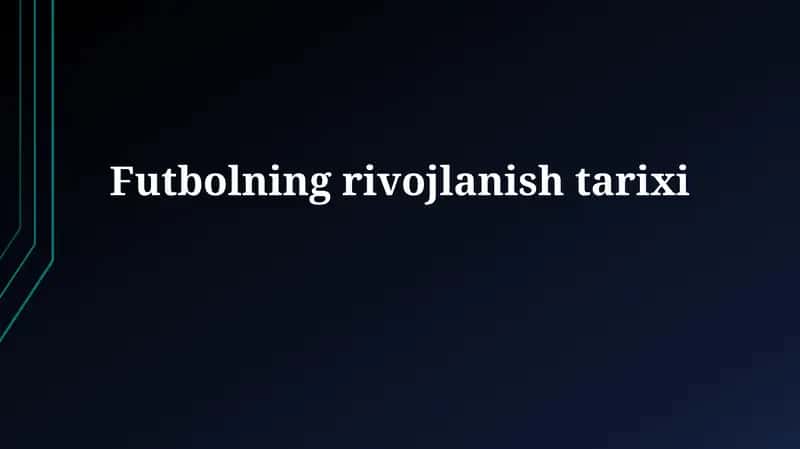 Futbolning rivojlanishi tarixi 1