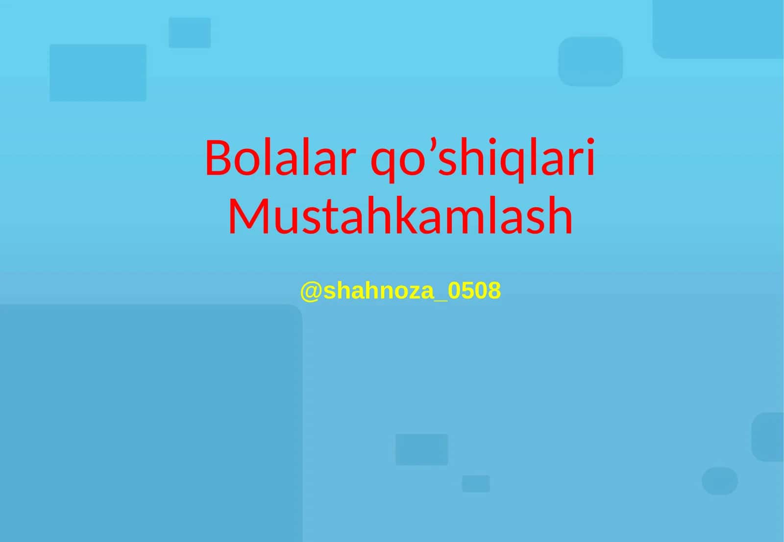 Bolalar qo’shiqlariMustahkamlash 1