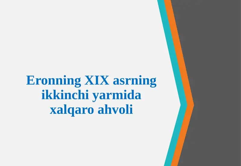 Eronning XIX asrning ikkinchi yarmidagi xalqaro ahvoli 1