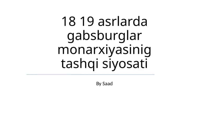 Gabsburglar Monarxiyasinig Tashqi Siyosati 1