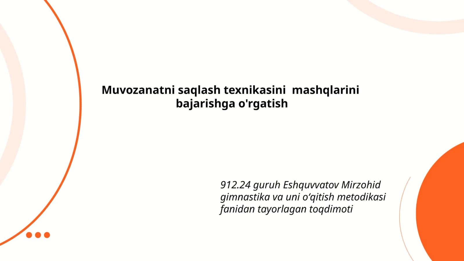 912.24 guruh Eshquvvatov Mirzohid gimnastika va uni oʻqitish metodikasi fanidan tayorlagan toqdimoti 1