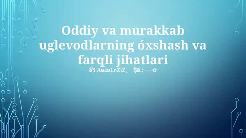 Oddiy va murakkab uglevodlarning óxshash va farqli jihatlari 1