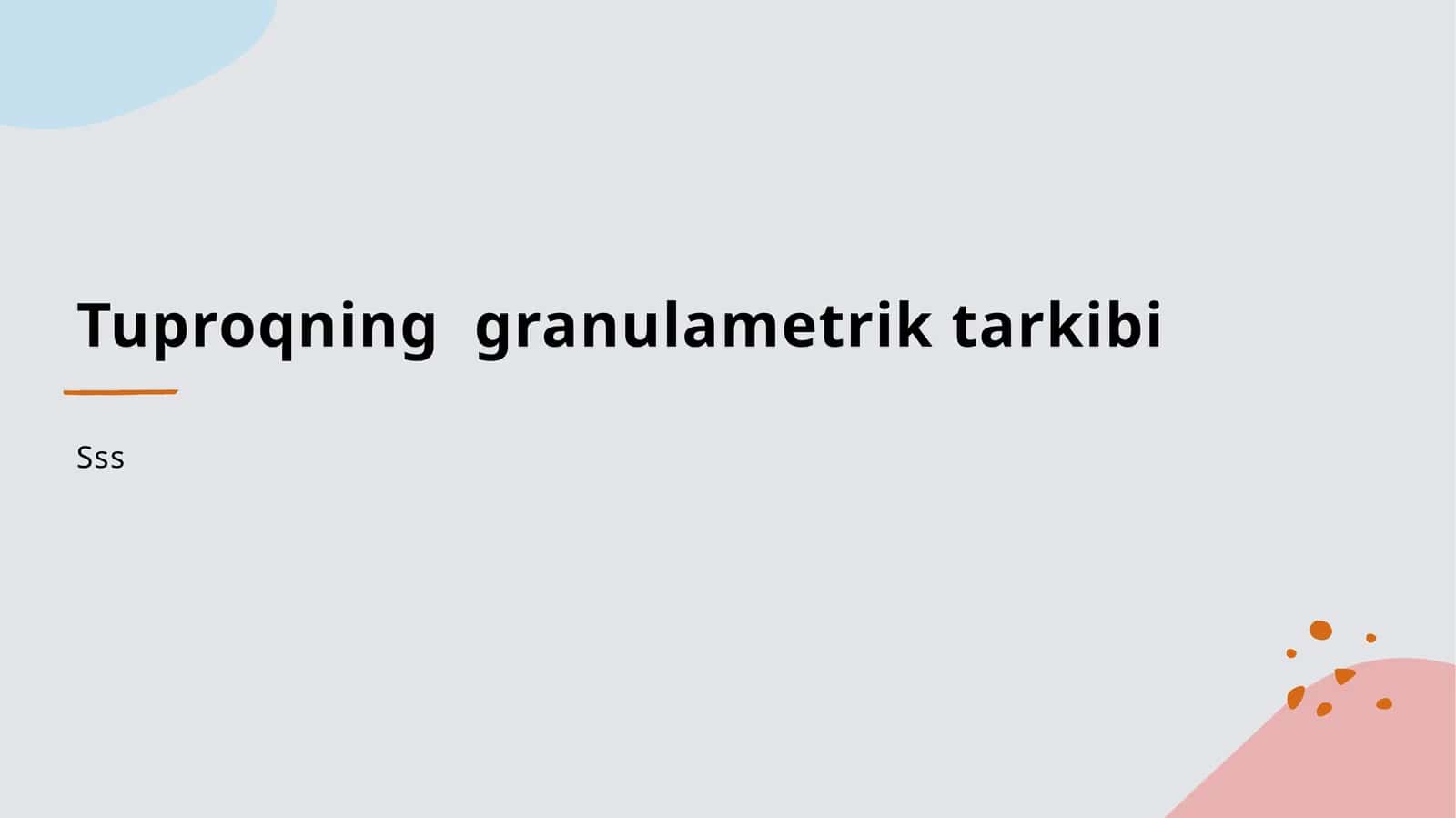 Tuproqning granulametrik tarkibi 1
