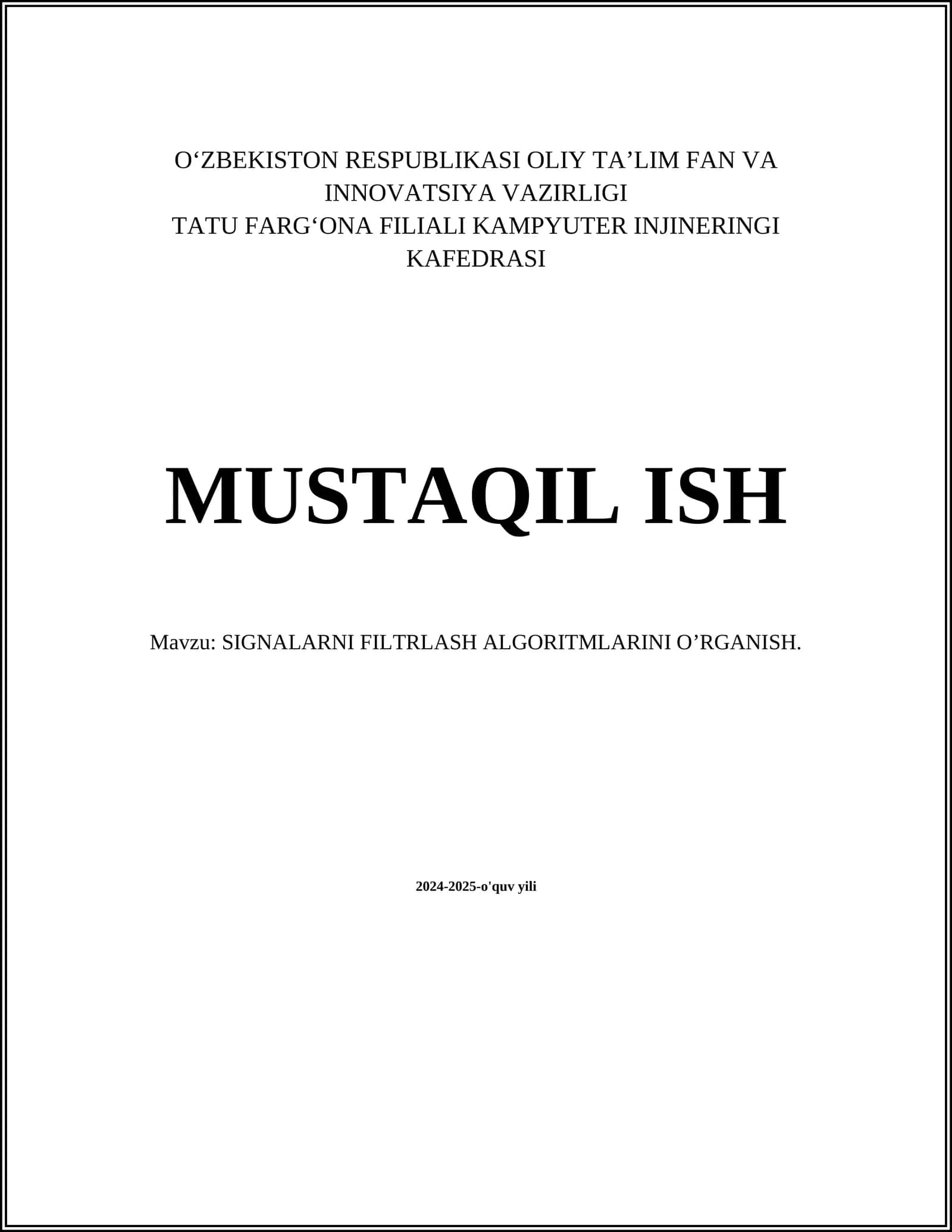 MUSTAQIL ISH Mavzu: SIGNALARNI FILTRLASH ALGORITMLARINI O’RGANISH 1