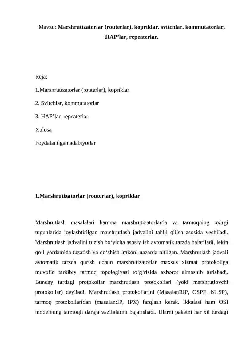 Marshrutizatorlar (routerlar), kopriklar, svitchlar, kommutatorlar, HAP’lar, repeaterlar.