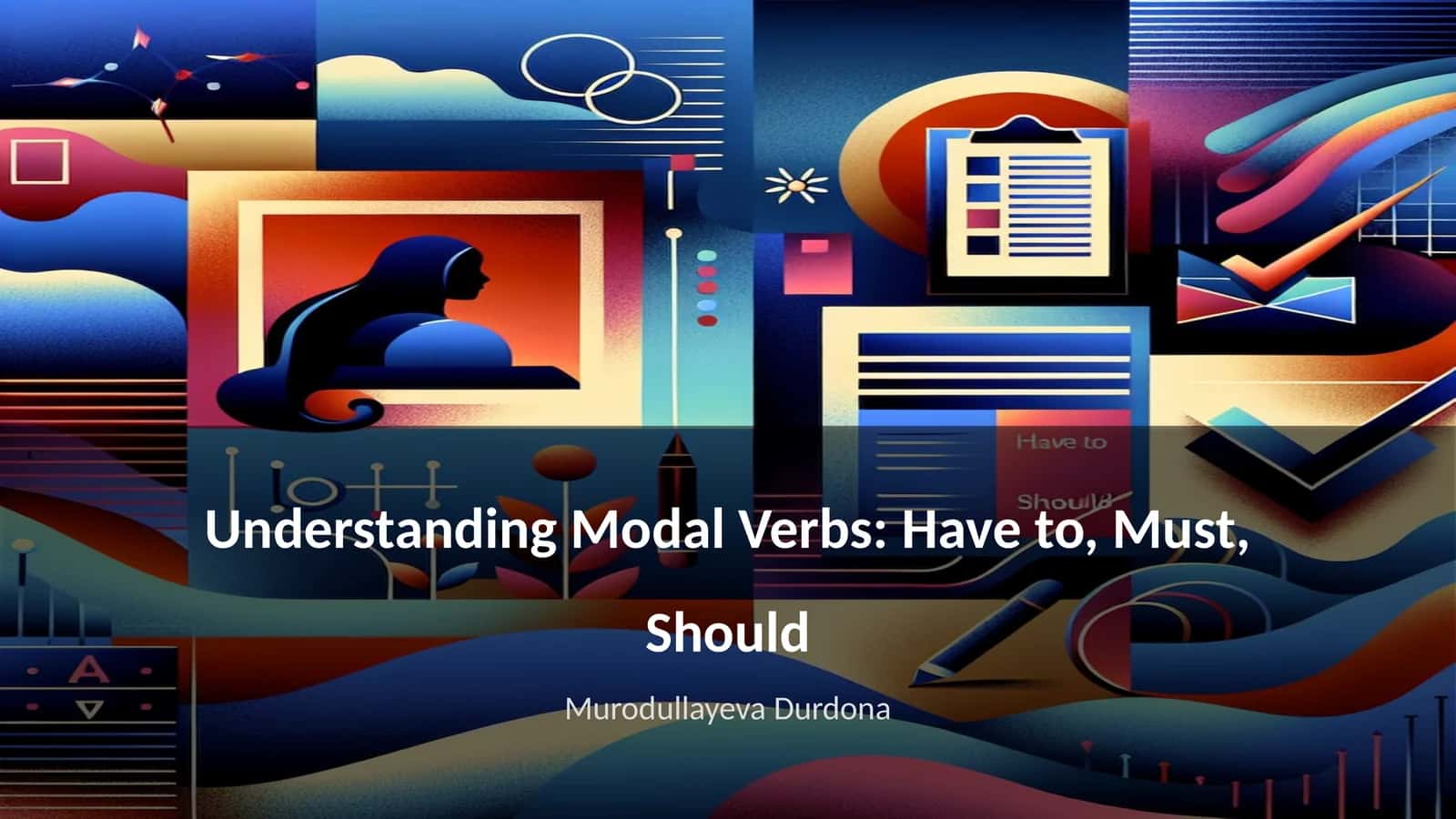 Understanding Modal Verbs: Have to, Must, Should 1