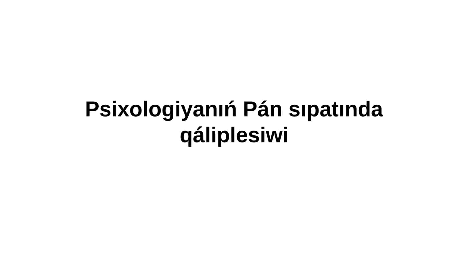 Psixologiyanıń Pán sıpatında qáliplesiwi 1