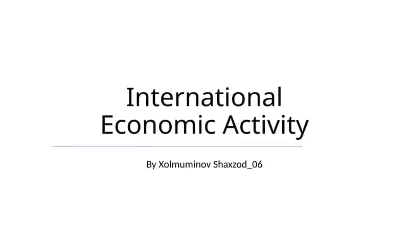 International Economic Activity 1