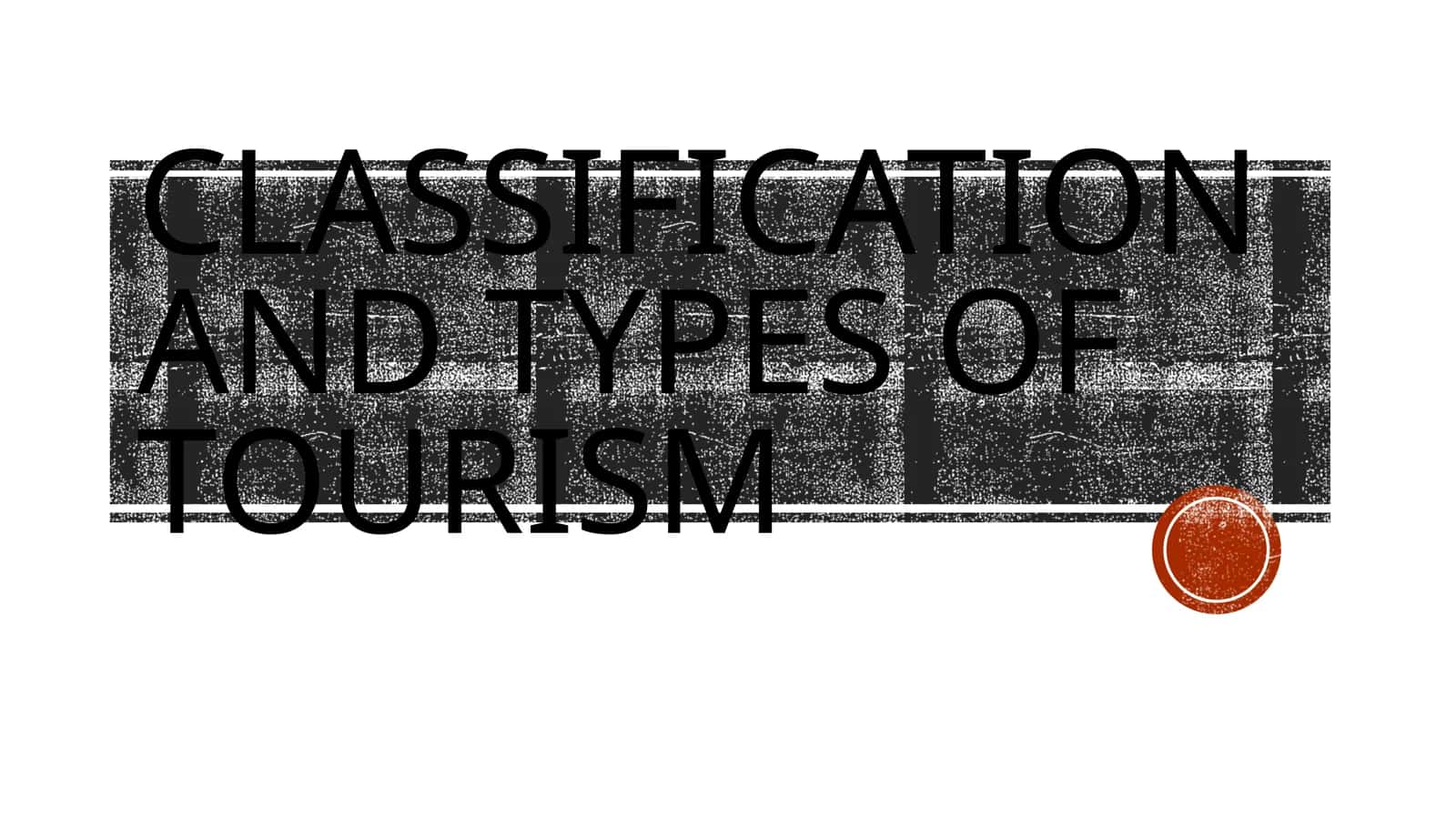 Classification and Types of Tourism 1