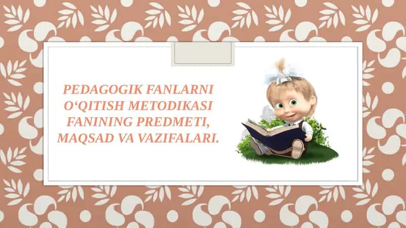 PEDAGOGIK FANLARNI O‘QITISH METODIKASI 1