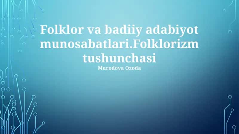 Folklor va Adabiyot: O'zaro Ta'sir va Bog'liqlik 1