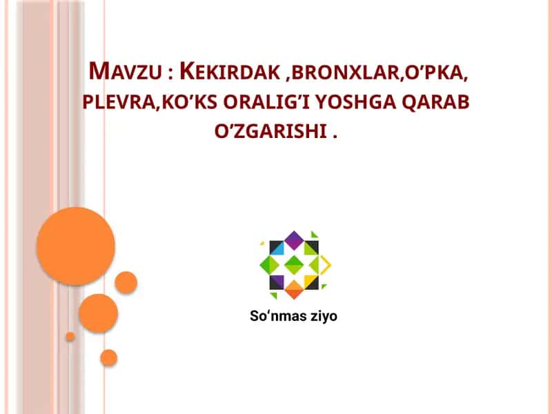 Kekirdak ,bronxlar,o’pka, plevra,ko’ks oralig’i yoshga qarab o’zgarishi 1
