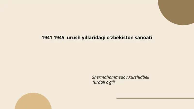1941 1945 urush yillaridagi o'zbekiston sanoati 1