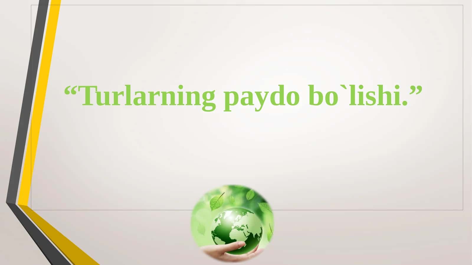 Turlarning paydo bo`lishi 1