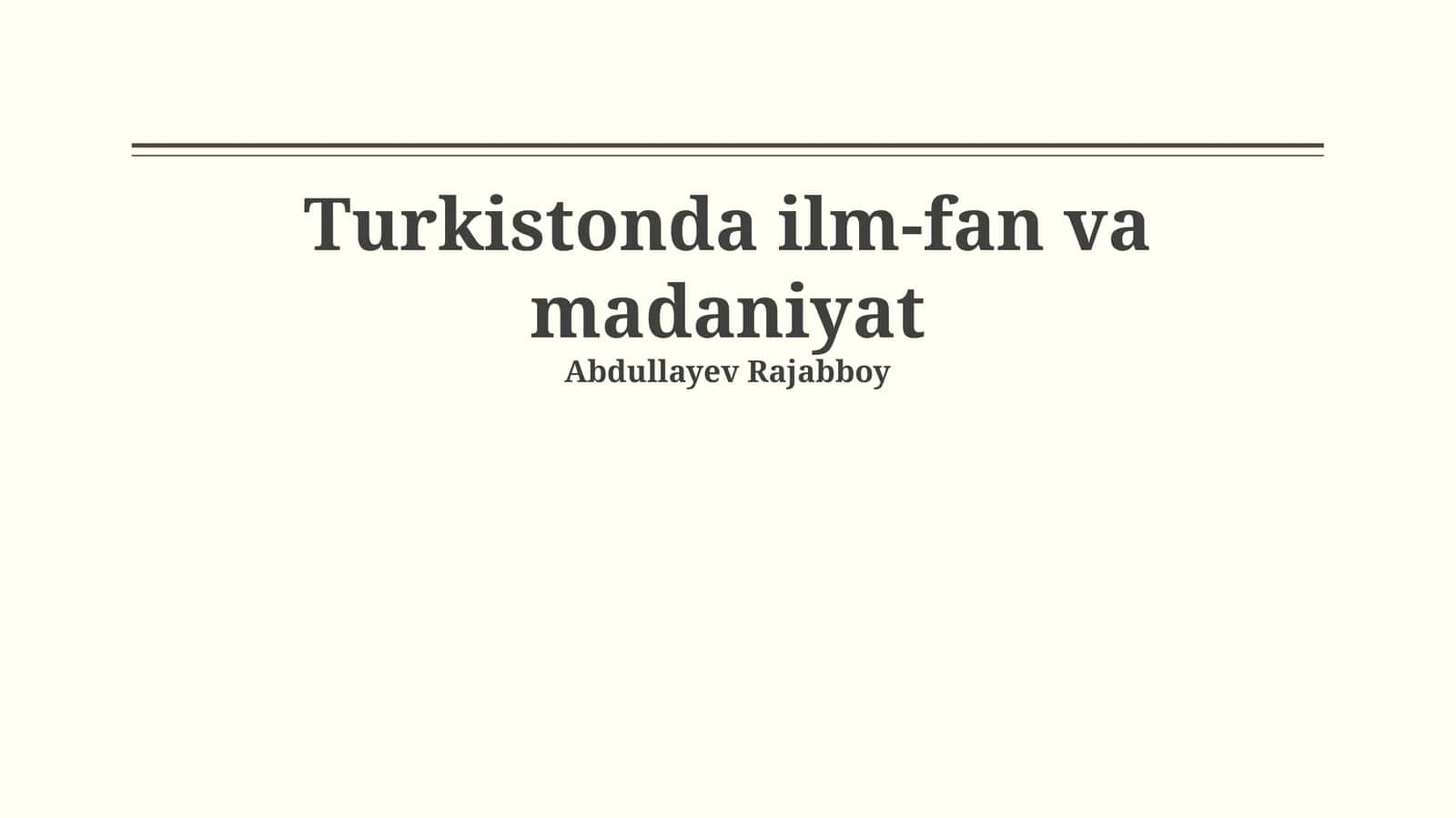 Turkistonda ilm-fan va madaniyat 1
