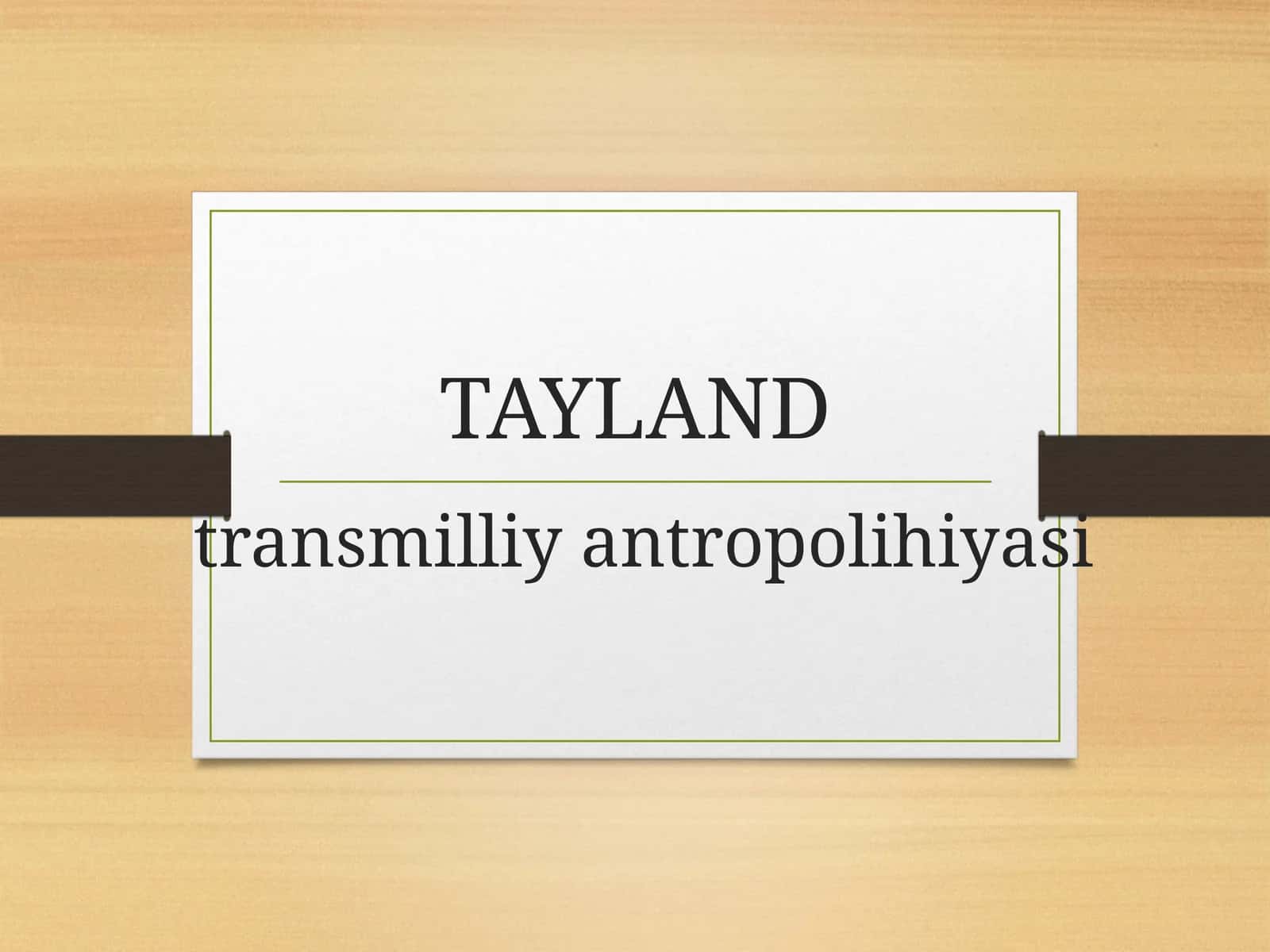 TAYLAND transmilliyantropolihiyasi 1