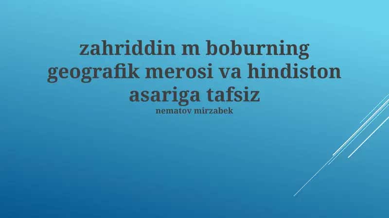 Boburning geografik merosi va hindiston asariga tafsiz 1