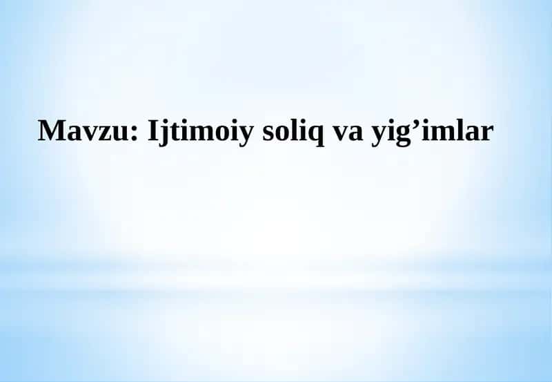 Ijtimoiysoliqva yig’imlar 1