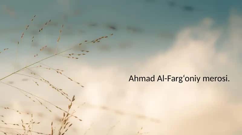 Ahmad Al-Farg‘oniy merosi. 1