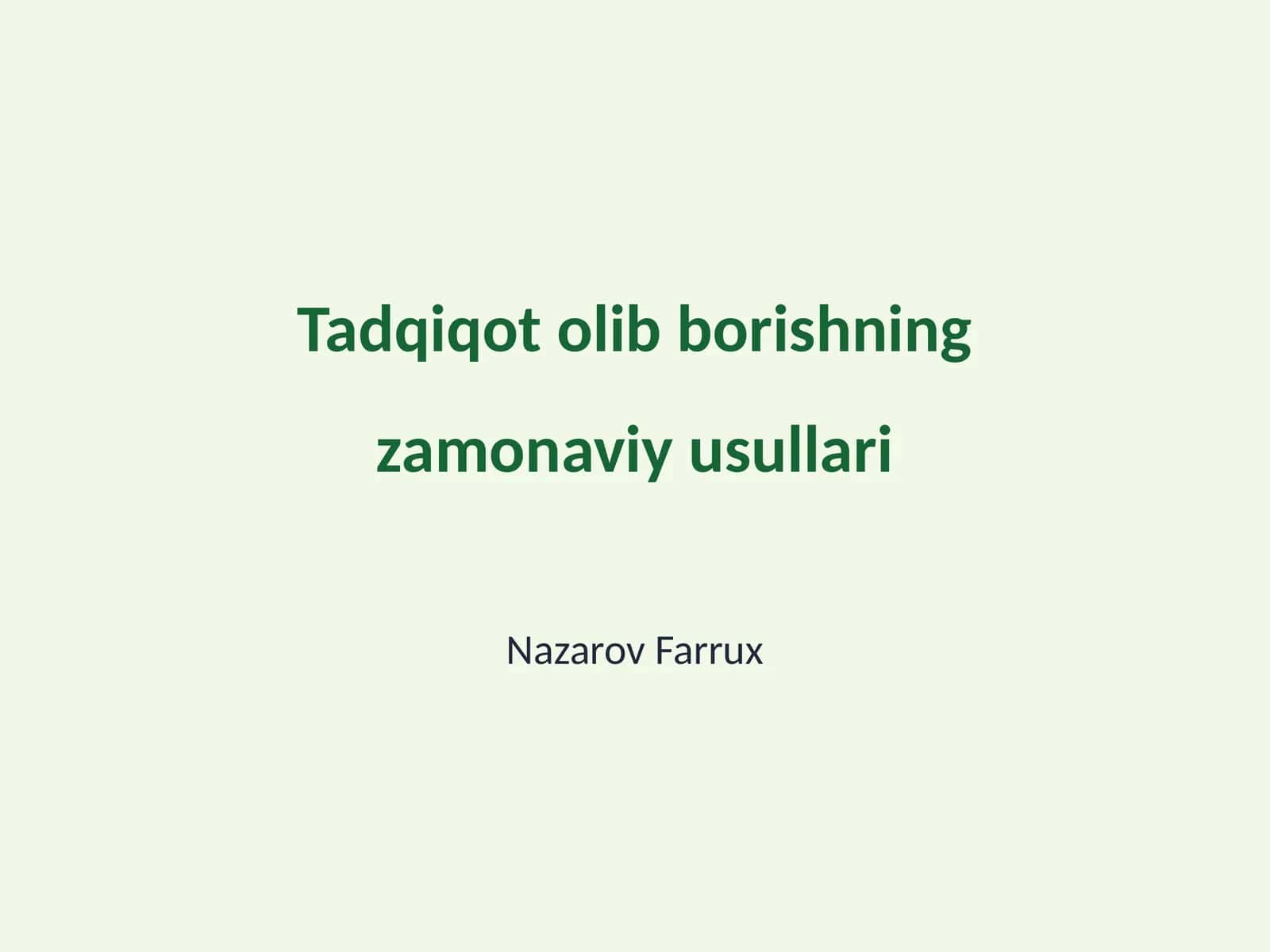 Tadqiqot olib borishning zamonaviy usullari 1