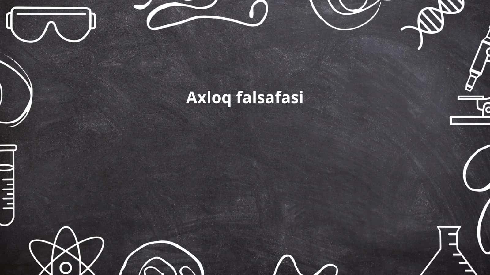 Axloq falsafasi 1