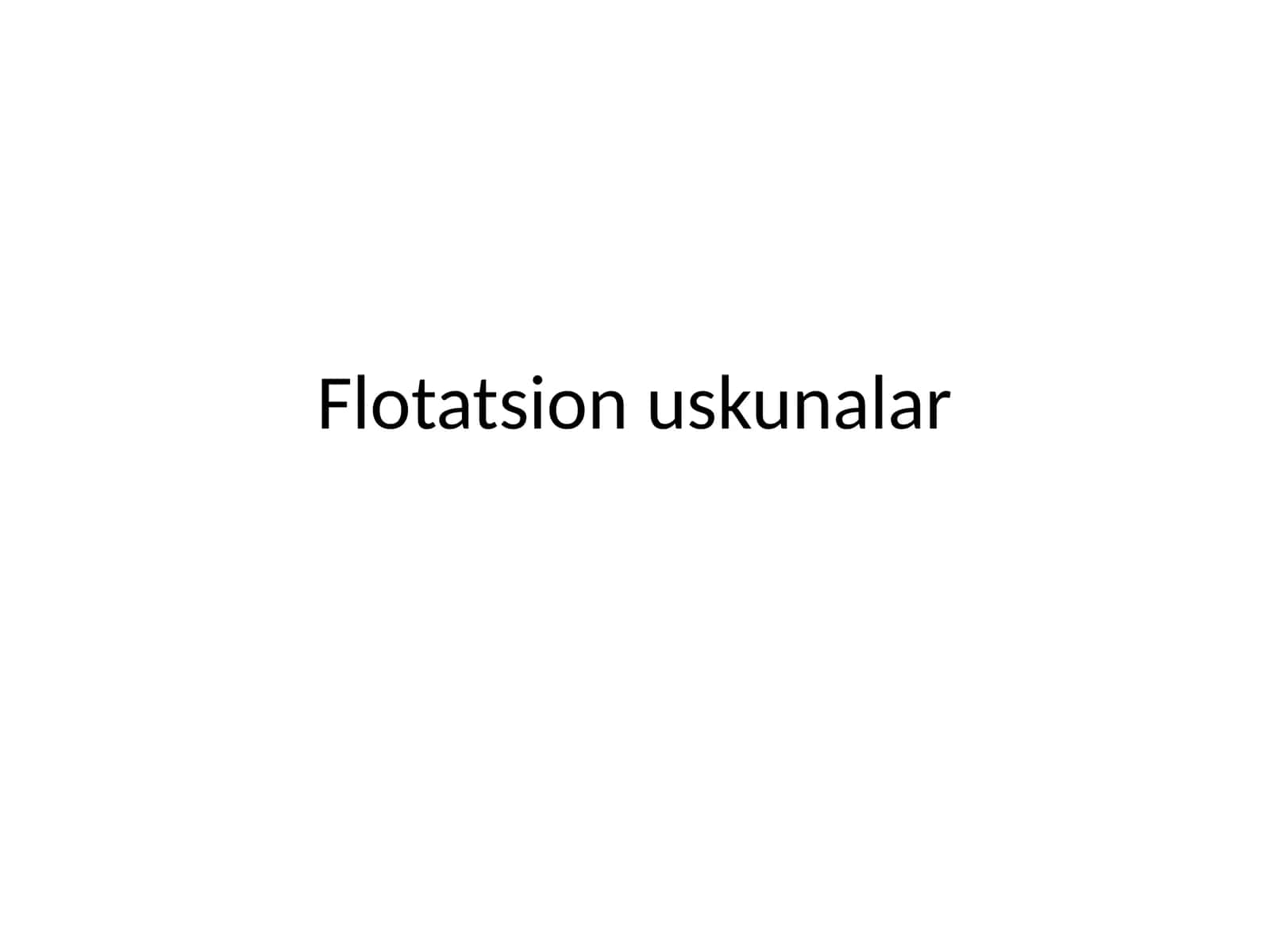 Flotatsion uskunalar 1