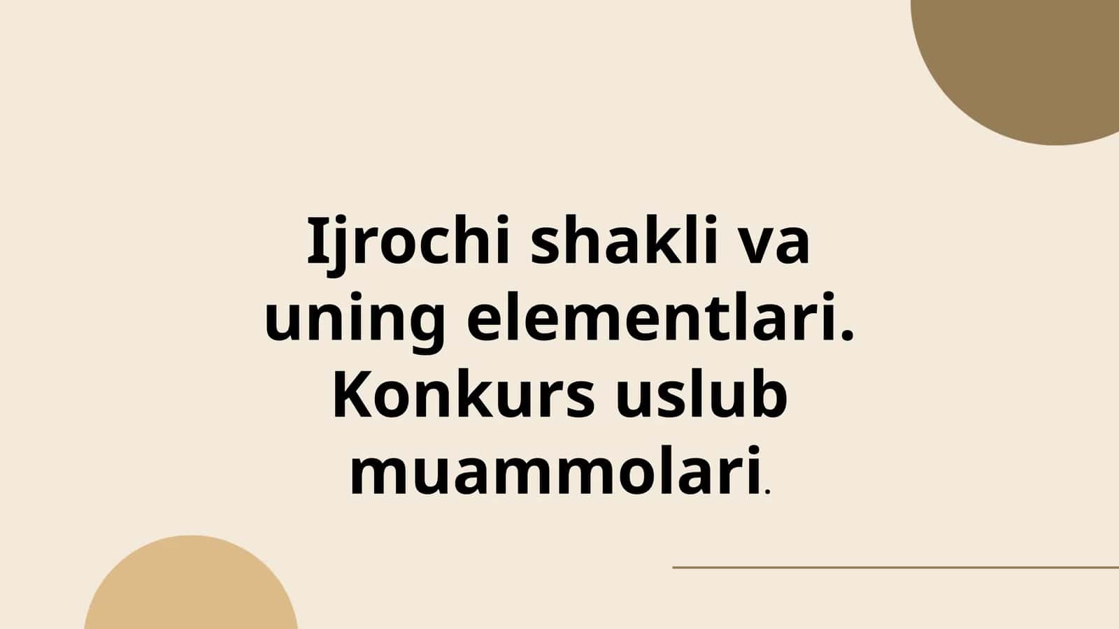 Ijrochi shakli va uning elementlari. Konkurs uslub muammolari 1