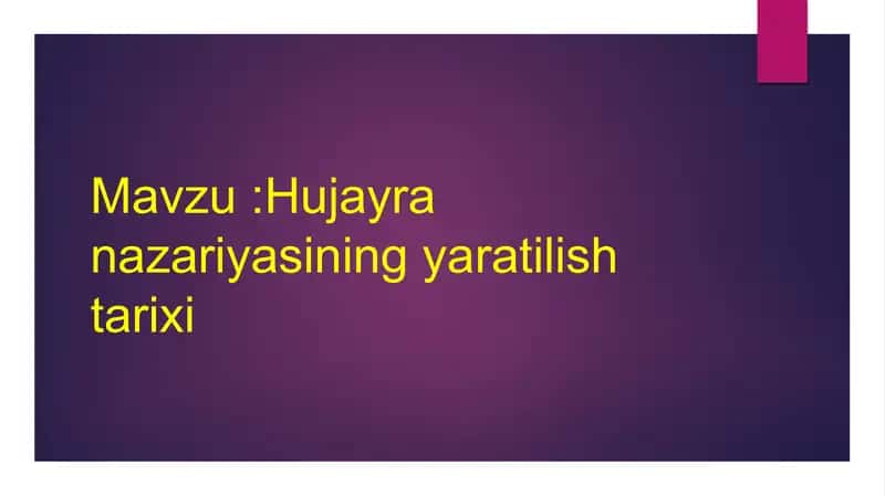 Hujayra nazariyasining yaratilish tarixi 1