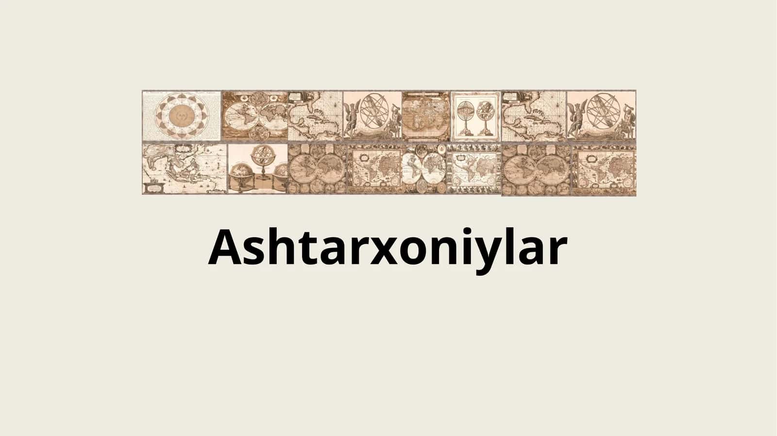 Ashtarxoniylar 1