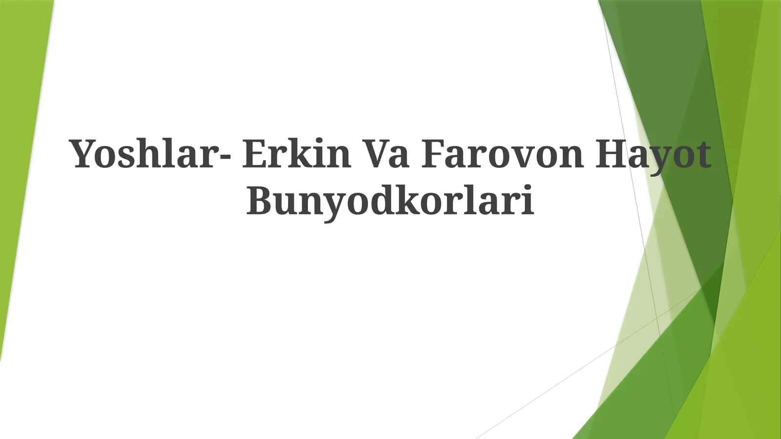 Yoshlar- Erkin Va FarovonHayotBunyodkorlari 1