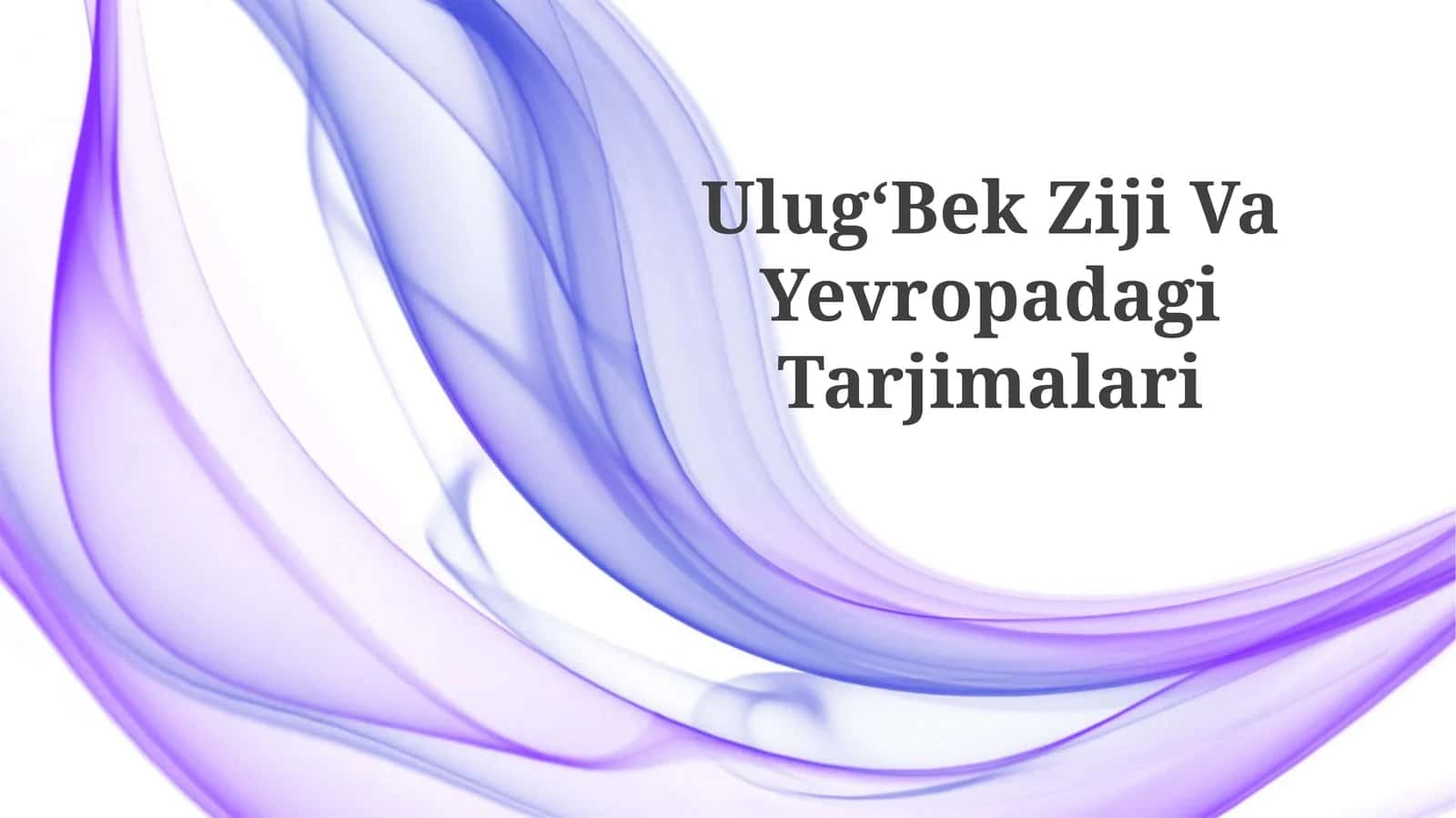 UlugʻBek Ziji VaYevropadagiTarjimalari 1