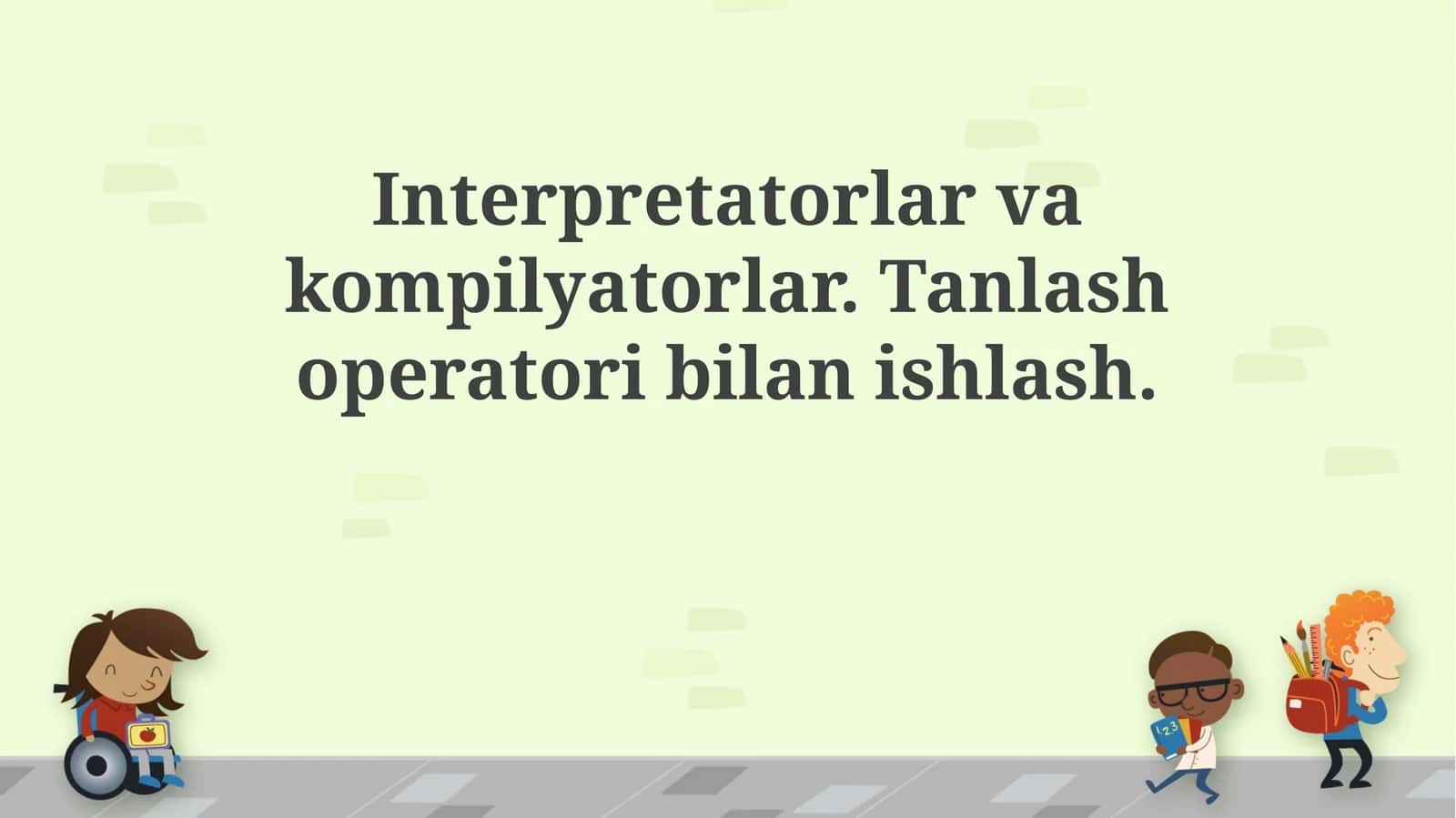 Interpretatorlarvakompilyatorlar.Tanlashoperatoribilanishlash 1