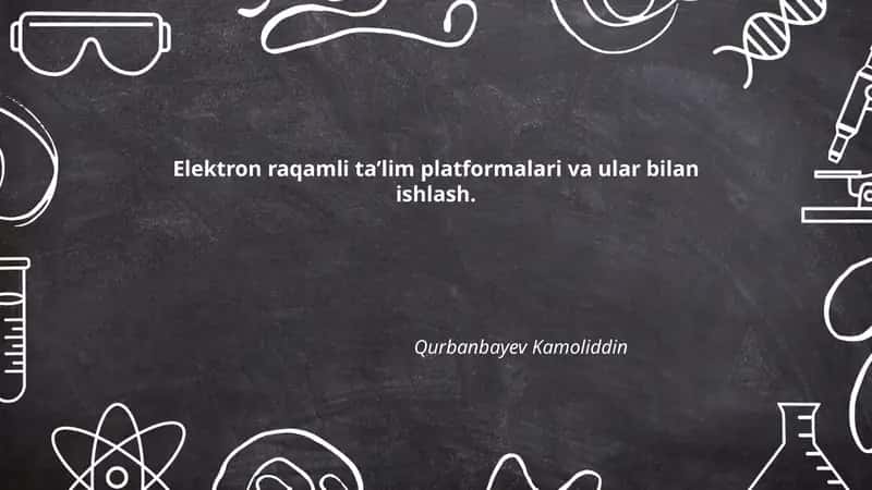 Elektron raqamli ta’lim platformalari va ular bilan ishlash 1