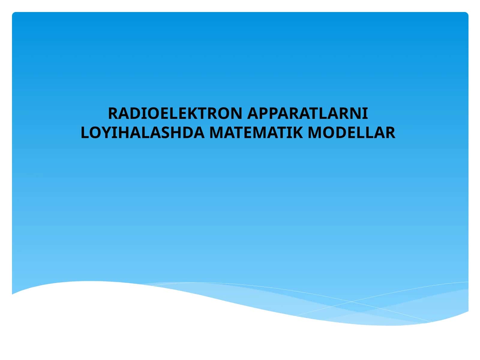 RADIOELEKTRON APPARATLARNILOYIHALASHDA MATEMATIK MODELLAR 1